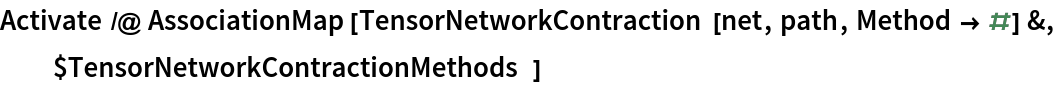 Activate /@ AssociationMap[
  TensorNetworkContraction[net, path, Method -> #] &, $TensorNetworkContractionMethods]