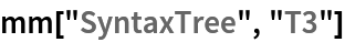 mm["SyntaxTree", "T3"]