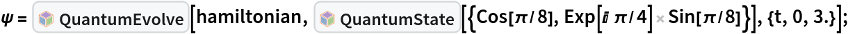 \[Psi] = InterpretationBox[FrameBox[TagBox[TooltipBox[PaneBox[GridBox[List[List[GraphicsBox[List[Thickness[0.0025`], List[FaceForm[List[RGBColor[0.9607843137254902`, 0.5058823529411764`, 0.19607843137254902`], Opacity[1.`]]], FilledCurveBox[List[List[List[0, 2, 0], List[0, 1, 0], List[0, 1, 0], List[0, 1, 0], List[0, 1, 0]], List[List[0, 2, 0], List[0, 1, 0], List[0, 1, 0], List[0, 1, 0], List[0, 1, 0]], List[List[0, 2, 0], List[0, 1, 0], List[0, 1, 0], List[0, 1, 0], List[0, 1, 0], List[0, 1, 0]], List[List[0, 2, 0], List[1, 3, 3], List[0, 1, 0], List[1, 3, 3], List[0, 1, 0], List[1, 3, 3], List[0, 1, 0], List[1, 3, 3], List[1, 3, 3], List[0, 1, 0], List[1, 3, 3], List[0, 1, 0], List[1, 3, 3]]], List[List[List[205.`, 22.863691329956055`], List[205.`, 212.31669425964355`], List[246.01799774169922`, 235.99870109558105`], List[369.0710144042969`, 307.0436840057373`], List[369.0710144042969`, 117.59068870544434`], List[205.`, 22.863691329956055`]], List[List[30.928985595703125`, 307.0436840057373`], List[153.98200225830078`, 235.99870109558105`], List[195.`, 212.31669425964355`], List[195.`, 22.863691329956055`], List[30.928985595703125`, 117.59068870544434`], List[30.928985595703125`, 307.0436840057373`]], List[List[200.`, 410.42970085144043`], List[364.0710144042969`, 315.7036876678467`], List[241.01799774169922`, 244.65868949890137`], List[200.`, 220.97669792175293`], List[158.98200225830078`, 244.65868949890137`], List[35.928985595703125`, 315.7036876678467`], List[200.`, 410.42970085144043`]], List[List[376.5710144042969`, 320.03370475769043`], List[202.5`, 420.53370475769043`], List[200.95300006866455`, 421.42667961120605`], List[199.04699993133545`, 421.42667961120605`], List[197.5`, 420.53370475769043`], List[23.428985595703125`, 320.03370475769043`], List[21.882003784179688`, 319.1406993865967`], List[20.928985595703125`, 317.4896984100342`], List[20.928985595703125`, 315.7036876678467`], List[20.928985595703125`, 114.70369529724121`], List[20.928985595703125`, 112.91769218444824`], List[21.882003784179688`, 111.26669120788574`], List[23.428985595703125`, 110.37369346618652`], List[197.5`, 9.87369155883789`], List[198.27300024032593`, 9.426692008972168`], List[199.13700008392334`, 9.203690528869629`], List[200.`, 9.203690528869629`], List[200.86299991607666`, 9.203690528869629`], List[201.72699999809265`, 9.426692008972168`], List[202.5`, 9.87369155883789`], List[376.5710144042969`, 110.37369346618652`], List[378.1179962158203`, 111.26669120788574`], List[379.0710144042969`, 112.91769218444824`], List[379.0710144042969`, 114.70369529724121`], List[379.0710144042969`, 315.7036876678467`], List[379.0710144042969`, 317.4896984100342`], List[378.1179962158203`, 319.1406993865967`], List[376.5710144042969`, 320.03370475769043`]]]]], List[FaceForm[List[RGBColor[0.5529411764705883`, 0.6745098039215687`, 0.8117647058823529`], Opacity[1.`]]], FilledCurveBox[List[List[List[0, 2, 0], List[0, 1, 0], List[0, 1, 0], List[0, 1, 0]]], List[List[List[44.92900085449219`, 282.59088134765625`], List[181.00001525878906`, 204.0298843383789`], List[181.00001525878906`, 46.90887451171875`], List[44.92900085449219`, 125.46986389160156`], List[44.92900085449219`, 282.59088134765625`]]]]], List[FaceForm[List[RGBColor[0.6627450980392157`, 0.803921568627451`, 0.5686274509803921`], Opacity[1.`]]], FilledCurveBox[List[List[List[0, 2, 0], List[0, 1, 0], List[0, 1, 0], List[0, 1, 0]]], List[List[List[355.0710144042969`, 282.59088134765625`], List[355.0710144042969`, 125.46986389160156`], List[219.`, 46.90887451171875`], List[219.`, 204.0298843383789`], List[355.0710144042969`, 282.59088134765625`]]]]], List[FaceForm[List[RGBColor[0.6901960784313725`, 0.5882352941176471`, 0.8117647058823529`], Opacity[1.`]]], FilledCurveBox[List[List[List[0, 2, 0], List[0, 1, 0], List[0, 1, 0], List[0, 1, 0]]], List[List[List[200.`, 394.0606994628906`], List[336.0710144042969`, 315.4997024536133`], List[200.`, 236.93968200683594`], List[63.928985595703125`, 315.4997024536133`], List[200.`, 394.0606994628906`]]]]]], List[Rule[BaselinePosition, Scaled[0.15`]], Rule[ImageSize, 10], Rule[ImageSize, 15]]], StyleBox[RowBox[List["QuantumEvolve", " "]], Rule[ShowAutoStyles, False], Rule[ShowStringCharacters, False], Rule[FontSize, Times[0.9`, Inherited]], Rule[FontColor, GrayLevel[0.1`]]]]], Rule[GridBoxSpacings, List[Rule["Columns", List[List[0.25`]]]]]], Rule[Alignment, List[Left, Baseline]], Rule[BaselinePosition, Baseline], Rule[FrameMargins, List[List[3, 0], List[0, 0]]], Rule[BaseStyle, List[Rule[LineSpacing, List[0, 0]], Rule[LineBreakWithin, False]]]], RowBox[List["PacletSymbol", "[", RowBox[List["\"Wolfram/QuantumFramework\"", ",", "\"Wolfram`QuantumFramework`QuantumEvolve\""]], "]"]], Rule[TooltipStyle, List[Rule[ShowAutoStyles, True], Rule[ShowStringCharacters, True]]]], Function[Annotation[Slot[1], Style[Defer[PacletSymbol["Wolfram/QuantumFramework", "Wolfram`QuantumFramework`QuantumEvolve"]], Rule[ShowStringCharacters, True]], "Tooltip"]]], Rule[Background, RGBColor[0.968`, 0.976`, 0.984`]], Rule[BaselinePosition, Baseline], Rule[DefaultBaseStyle, List[]], Rule[FrameMargins, List[List[0, 0], List[1, 1]]], Rule[FrameStyle, RGBColor[0.831`, 0.847`, 0.85`]], Rule[RoundingRadius, 4]], PacletSymbol["Wolfram/QuantumFramework", "Wolfram`QuantumFramework`QuantumEvolve"], Rule[Selectable, False], Rule[SelectWithContents, True], Rule[BoxID, "PacletSymbolBox"]][
   hamiltonian, InterpretationBox[FrameBox[TagBox[TooltipBox[PaneBox[GridBox[List[List[GraphicsBox[List[Thickness[0.0025`], List[FaceForm[List[RGBColor[0.9607843137254902`, 0.5058823529411764`, 0.19607843137254902`], Opacity[1.`]]], FilledCurveBox[List[List[List[0, 2, 0], List[0, 1, 0], List[0, 1, 0], List[0, 1, 0], List[0, 1, 0]], List[List[0, 2, 0], List[0, 1, 0], List[0, 1, 0], List[0, 1, 0], List[0, 1, 0]], List[List[0, 2, 0], List[0, 1, 0], List[0, 1, 0], List[0, 1, 0], List[0, 1, 0], List[0, 1, 0]], List[List[0, 2, 0], List[1, 3, 3], List[0, 1, 0], List[1, 3, 3], List[0, 1, 0], List[1, 3, 3], List[0, 1, 0], List[1, 3, 3], List[1, 3, 3], List[0, 1, 0], List[1, 3, 3], List[0, 1, 0], List[1, 3, 3]]], List[List[List[205.`, 22.863691329956055`], List[205.`, 212.31669425964355`], List[246.01799774169922`, 235.99870109558105`], List[369.0710144042969`, 307.0436840057373`], List[369.0710144042969`, 117.59068870544434`], List[205.`, 22.863691329956055`]], List[List[30.928985595703125`, 307.0436840057373`], List[153.98200225830078`, 235.99870109558105`], List[195.`, 212.31669425964355`], List[195.`, 22.863691329956055`], List[30.928985595703125`, 117.59068870544434`], List[30.928985595703125`, 307.0436840057373`]], List[List[200.`, 410.42970085144043`], List[364.0710144042969`, 315.7036876678467`], List[241.01799774169922`, 244.65868949890137`], List[200.`, 220.97669792175293`], List[158.98200225830078`, 244.65868949890137`], List[35.928985595703125`, 315.7036876678467`], List[200.`, 410.42970085144043`]], List[List[376.5710144042969`, 320.03370475769043`], List[202.5`, 420.53370475769043`], List[200.95300006866455`, 421.42667961120605`], List[199.04699993133545`, 421.42667961120605`], List[197.5`, 420.53370475769043`], List[23.428985595703125`, 320.03370475769043`], List[21.882003784179688`, 319.1406993865967`], List[20.928985595703125`, 317.4896984100342`], List[20.928985595703125`, 315.7036876678467`], List[20.928985595703125`, 114.70369529724121`], List[20.928985595703125`, 112.91769218444824`], List[21.882003784179688`, 111.26669120788574`], List[23.428985595703125`, 110.37369346618652`], List[197.5`, 9.87369155883789`], List[198.27300024032593`, 9.426692008972168`], List[199.13700008392334`, 9.203690528869629`], List[200.`, 9.203690528869629`], List[200.86299991607666`, 9.203690528869629`], List[201.72699999809265`, 9.426692008972168`], List[202.5`, 9.87369155883789`], List[376.5710144042969`, 110.37369346618652`], List[378.1179962158203`, 111.26669120788574`], List[379.0710144042969`, 112.91769218444824`], List[379.0710144042969`, 114.70369529724121`], List[379.0710144042969`, 315.7036876678467`], List[379.0710144042969`, 317.4896984100342`], List[378.1179962158203`, 319.1406993865967`], List[376.5710144042969`, 320.03370475769043`]]]]], List[FaceForm[List[RGBColor[0.5529411764705883`, 0.6745098039215687`, 0.8117647058823529`], Opacity[1.`]]], FilledCurveBox[List[List[List[0, 2, 0], List[0, 1, 0], List[0, 1, 0], List[0, 1, 0]]], List[List[List[44.92900085449219`, 282.59088134765625`], List[181.00001525878906`, 204.0298843383789`], List[181.00001525878906`, 46.90887451171875`], List[44.92900085449219`, 125.46986389160156`], List[44.92900085449219`, 282.59088134765625`]]]]], List[FaceForm[List[RGBColor[0.6627450980392157`, 0.803921568627451`, 0.5686274509803921`], Opacity[1.`]]], FilledCurveBox[List[List[List[0, 2, 0], List[0, 1, 0], List[0, 1, 0], List[0, 1, 0]]], List[List[List[355.0710144042969`, 282.59088134765625`], List[355.0710144042969`, 125.46986389160156`], List[219.`, 46.90887451171875`], List[219.`, 204.0298843383789`], List[355.0710144042969`, 282.59088134765625`]]]]], List[FaceForm[List[RGBColor[0.6901960784313725`, 0.5882352941176471`, 0.8117647058823529`], Opacity[1.`]]], FilledCurveBox[List[List[List[0, 2, 0], List[0, 1, 0], List[0, 1, 0], List[0, 1, 0]]], List[List[List[200.`, 394.0606994628906`], List[336.0710144042969`, 315.4997024536133`], List[200.`, 236.93968200683594`], List[63.928985595703125`, 315.4997024536133`], List[200.`, 394.0606994628906`]]]]]], List[Rule[BaselinePosition, Scaled[0.15`]], Rule[ImageSize, 10], Rule[ImageSize, 15]]], StyleBox[RowBox[List["QuantumState", " "]], Rule[ShowAutoStyles, False], Rule[ShowStringCharacters, False], Rule[FontSize, Times[0.9`, Inherited]], Rule[FontColor, GrayLevel[0.1`]]]]], Rule[GridBoxSpacings, List[Rule["Columns", List[List[0.25`]]]]]], Rule[Alignment, List[Left, Baseline]], Rule[BaselinePosition, Baseline], Rule[FrameMargins, List[List[3, 0], List[0, 0]]], Rule[BaseStyle, List[Rule[LineSpacing, List[0, 0]], Rule[LineBreakWithin, False]]]], RowBox[List["PacletSymbol", "[", RowBox[List["\"Wolfram/QuantumFramework\"", ",", "\"Wolfram`QuantumFramework`QuantumState\""]], "]"]], Rule[TooltipStyle, List[Rule[ShowAutoStyles, True], Rule[ShowStringCharacters, True]]]], Function[Annotation[Slot[1], Style[Defer[PacletSymbol["Wolfram/QuantumFramework", "Wolfram`QuantumFramework`QuantumState"]], Rule[ShowStringCharacters, True]], "Tooltip"]]], Rule[Background, RGBColor[0.968`, 0.976`, 0.984`]], Rule[BaselinePosition, Baseline], Rule[DefaultBaseStyle, List[]], Rule[FrameMargins, List[List[0, 0], List[1, 1]]], Rule[FrameStyle, RGBColor[0.831`, 0.847`, 0.85`]], Rule[RoundingRadius, 4]], PacletSymbol["Wolfram/QuantumFramework", "Wolfram`QuantumFramework`QuantumState"], Rule[Selectable, False], Rule[SelectWithContents, True], Rule[BoxID, "PacletSymbolBox"]][{Cos[\[Pi]/8],
      Exp[I \[Pi]/4] Sin[\[Pi]/8]}], {t, 0, 3.}];