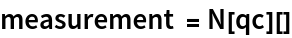 measurement = N[qc][]
