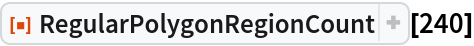 ResourceFunction["RegularPolygonRegionCount"][240]