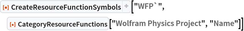 ResourceFunction["CreateResourceFunctionSymbols"]["WFP`", ResourceFunction["CategoryResourceFunctions"][
  "Wolfram Physics Project", "Name"]]