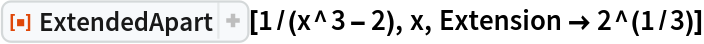 ResourceFunction["ExtendedApart"][1/(x^3 - 2), x, Extension -> 2^(1/3)]