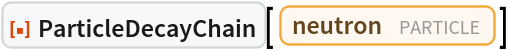 ResourceFunction["ParticleDecayChain"][Entity["Particle", "Neutron"]]
