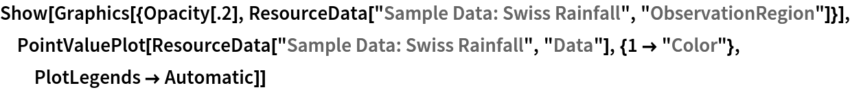 Show[Graphics[{Opacity[.2], ResourceData[\!\(\*
TagBox["\"\<Sample Data: Swiss Rainfall\>\"",
#& ,
BoxID -> "ResourceTag-Sample Data: Swiss Rainfall-Input",
AutoDelete->True]\), "ObservationRegion"]}], PointValuePlot[ResourceData[\!\(\*
TagBox["\"\<Sample Data: Swiss Rainfall\>\"",
#& ,
BoxID -> "ResourceTag-Sample Data: Swiss Rainfall-Input",
AutoDelete->True]\), "Data"], {1 -> "Color"}, PlotLegends -> Automatic]]