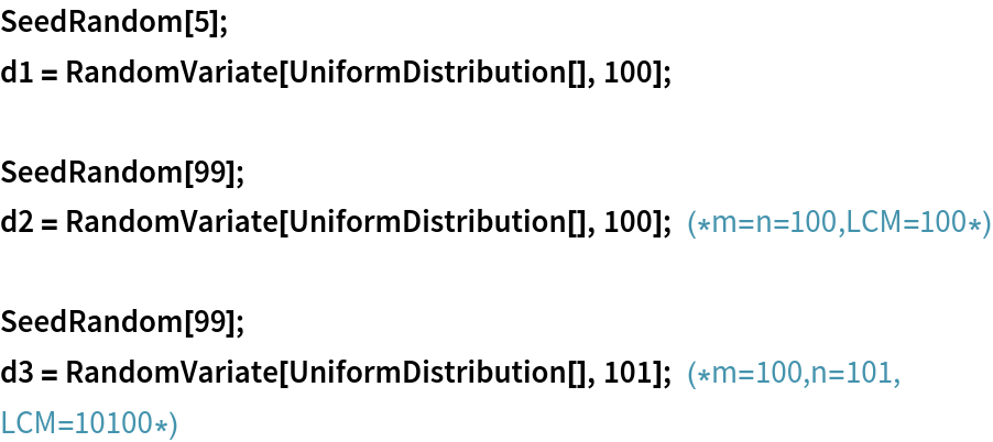 SeedRandom[5];
d1 = RandomVariate[UniformDistribution[], 100];

SeedRandom[99];
d2 = RandomVariate[UniformDistribution[], 100];   (*m=n=100,LCM=100*)

SeedRandom[99];
d3 = RandomVariate[UniformDistribution[], 101];   (*m=100,n=101,LCM=10100*)