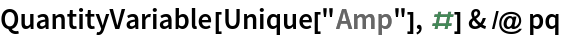 QuantityVariable[Unique["Amp"], #] & /@ pq