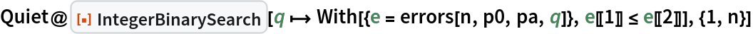 Quiet@ResourceFunction["IntegerBinarySearch"][
  q |-> With[{e = errors[n, p0, pa, q]}, e[[1]] <= e[[2]]], {1, n}]
