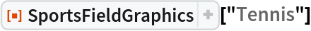 ResourceFunction["SportsFieldGraphics"]["Tennis"]