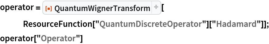operator = ResourceFunction["QuantumWignerTransform"][
   ResourceFunction["QuantumDiscreteOperator"]["Hadamard"]];
operator["Operator"]