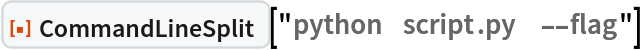 ResourceFunction["CommandLineSplit"]["python   script.py    --flag"]
