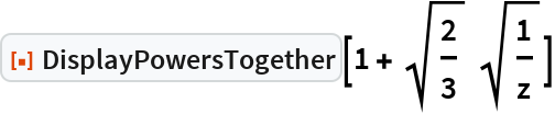 DisplayPowersTogether | Wolfram Function Repository
