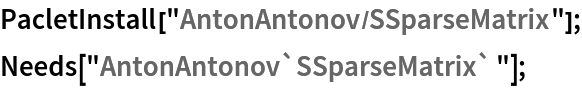 PacletInstall["AntonAntonov/SSparseMatrix"];
Needs["AntonAntonov`SSparseMatrix`"];