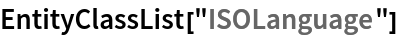 EntityClassList["ISOLanguage"]