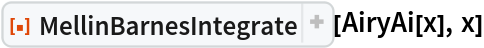 ResourceFunction["MellinBarnesIntegrate"][AiryAi[x], x]