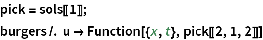 pick = sols[[1]];
burgers /. u -> Function[{x, t}, pick[[2, 1, 2]]]