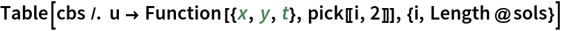Table[cbs /. u -> Function[{x, y, t}, pick[[i, 2]]], {i, Length@sols}]