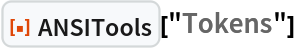 ResourceFunction["ANSITools"]["Tokens"]