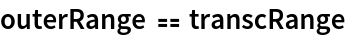 outerRange == transcRange