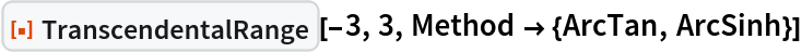 ResourceFunction["TranscendentalRange"][-3, 3, Method -> {ArcTan, ArcSinh}]