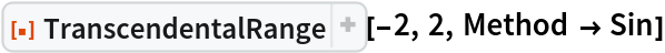 ResourceFunction["TranscendentalRange"][-2, 2, Method -> Sin]