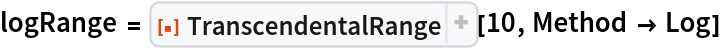 logRange = ResourceFunction["TranscendentalRange"][10, Method -> Log]
