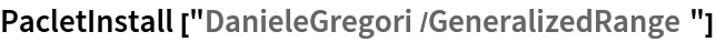 PacletInstall["DanieleGregori/GeneralizedRange"]
