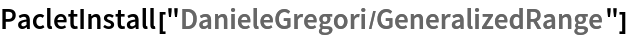 PacletInstall["DanieleGregori/GeneralizedRange"]