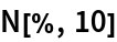 N[%, 10]