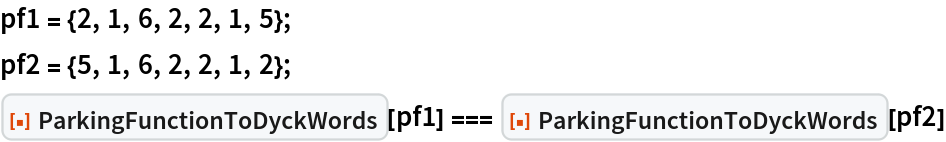 pf1 = {2, 1, 6, 2, 2, 1, 5};
pf2 = {5, 1, 6, 2, 2, 1, 2};
ResourceFunction["ParkingFunctionToDyckWords"][pf1] === ResourceFunction["ParkingFunctionToDyckWords"][pf2]