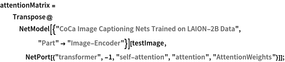 attentionMatrix = Transpose@
   NetModel[{"CoCa Image Captioning Nets Trained on LAION-2B Data", "Part" -> "Image-Encoder"}][testImage, NetPort[{"transformer", -1, "self-attention", "attention", "AttentionWeights"}]];