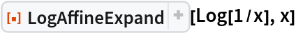 ResourceFunction["LogAffineExpand"][Log[1/x], x]