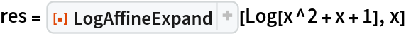res = ResourceFunction["LogAffineExpand"][Log[x^2 + x + 1], x]