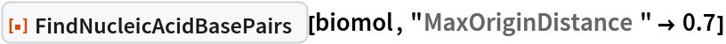 ResourceFunction["FindNucleicAcidBasePairs"][biomol, "MaxOriginDistance" -> 0.7]