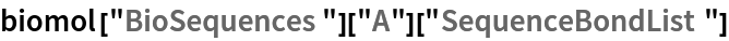 biomol["BioSequences"]["A"]["SequenceBondList"]