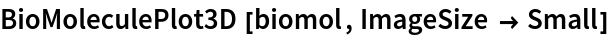 BioMoleculePlot3D[biomol, ImageSize -> Small]