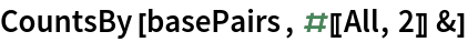 CountsBy[basePairs, #[[All, 2]] &]