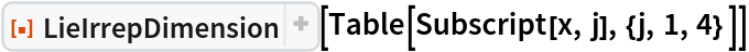 ResourceFunction["LieIrrepDimension"][
 Table[Subscript[x, j], {j, 1, 4} ]]