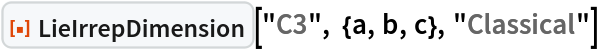 ResourceFunction["LieIrrepDimension"]["C3", {a, b, c}, "Classical"]