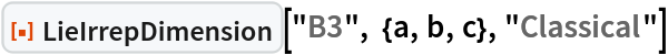 ResourceFunction["LieIrrepDimension"]["B3", {a, b, c}, "Classical"]