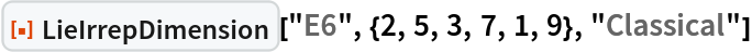 ResourceFunction["LieIrrepDimension", ResourceVersion->"1.0.0"]["E6", {2, 5, 3, 7, 1, 9}, "Classical"]