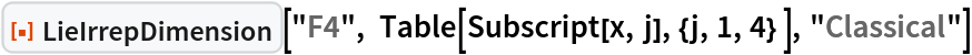 ResourceFunction["LieIrrepDimension"]["F4", Table[Subscript[x, j], {j, 1, 4} ], "Classical"]