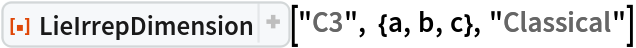 ResourceFunction["LieIrrepDimension"]["C3", {a, b, c}, "Classical"]