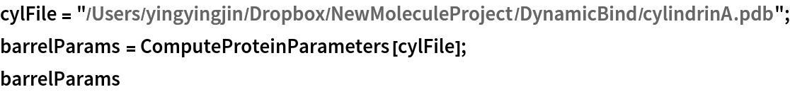 cylFile = "/Users/yingyingjin/Dropbox/NewMoleculeProject/DynamicBind/cylindrinA.pdb";
barrelParams = ComputeProteinParameters[cylFile];
barrelParams