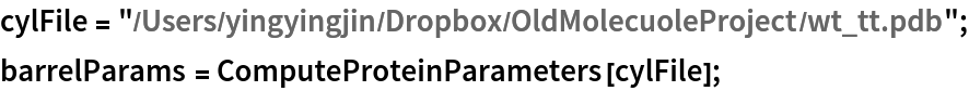 cylFile = "/Users/yingyingjin/Dropbox/OldMolecuoleProject/wt_tt.pdb";
barrelParams = ComputeProteinParameters[cylFile];