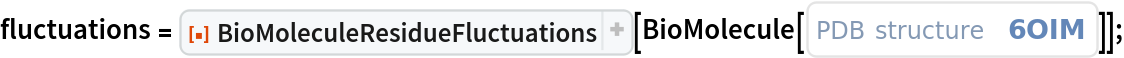 fluctuations = ResourceFunction["BioMoleculeResidueFluctuations"][
   BioMolecule[ExternalIdentifier["PDBStructureID", "6OIM"]]];