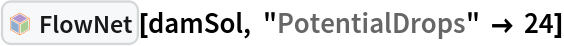InterpretationBox[FrameBox[TagBox[TooltipBox[PaneBox[GridBox[List[List[GraphicsBox[List[Thickness[0.0025`], List[FaceForm[List[RGBColor[0.9607843137254902`, 0.5058823529411764`, 0.19607843137254902`], Opacity[1.`]]], FilledCurveBox[List[List[List[0, 2, 0], List[0, 1, 0], List[0, 1, 0], List[0, 1, 0], List[0, 1, 0]], List[List[0, 2, 0], List[0, 1, 0], List[0, 1, 0], List[0, 1, 0], List[0, 1, 0]], List[List[0, 2, 0], List[0, 1, 0], List[0, 1, 0], List[0, 1, 0], List[0, 1, 0], List[0, 1, 0]], List[List[0, 2, 0], List[1, 3, 3], List[0, 1, 0], List[1, 3, 3], List[0, 1, 0], List[1, 3, 3], List[0, 1, 0], List[1, 3, 3], List[1, 3, 3], List[0, 1, 0], List[1, 3, 3], List[0, 1, 0], List[1, 3, 3]]], List[List[List[205.`, 22.863691329956055`], List[205.`, 212.31669425964355`], List[246.01799774169922`, 235.99870109558105`], List[369.0710144042969`, 307.0436840057373`], List[369.0710144042969`, 117.59068870544434`], List[205.`, 22.863691329956055`]], List[List[30.928985595703125`, 307.0436840057373`], List[153.98200225830078`, 235.99870109558105`], List[195.`, 212.31669425964355`], List[195.`, 22.863691329956055`], List[30.928985595703125`, 117.59068870544434`], List[30.928985595703125`, 307.0436840057373`]], List[List[200.`, 410.42970085144043`], List[364.0710144042969`, 315.7036876678467`], List[241.01799774169922`, 244.65868949890137`], List[200.`, 220.97669792175293`], List[158.98200225830078`, 244.65868949890137`], List[35.928985595703125`, 315.7036876678467`], List[200.`, 410.42970085144043`]], List[List[376.5710144042969`, 320.03370475769043`], List[202.5`, 420.53370475769043`], List[200.95300006866455`, 421.42667961120605`], List[199.04699993133545`, 421.42667961120605`], List[197.5`, 420.53370475769043`], List[23.428985595703125`, 320.03370475769043`], List[21.882003784179688`, 319.1406993865967`], List[20.928985595703125`, 317.4896984100342`], List[20.928985595703125`, 315.7036876678467`], List[20.928985595703125`, 114.70369529724121`], List[20.928985595703125`, 112.91769218444824`], List[21.882003784179688`, 111.26669120788574`], List[23.428985595703125`, 110.37369346618652`], List[197.5`, 9.87369155883789`], List[198.27300024032593`, 9.426692008972168`], List[199.13700008392334`, 9.203690528869629`], List[200.`, 9.203690528869629`], List[200.86299991607666`, 9.203690528869629`], List[201.72699999809265`, 9.426692008972168`], List[202.5`, 9.87369155883789`], List[376.5710144042969`, 110.37369346618652`], List[378.1179962158203`, 111.26669120788574`], List[379.0710144042969`, 112.91769218444824`], List[379.0710144042969`, 114.70369529724121`], List[379.0710144042969`, 315.7036876678467`], List[379.0710144042969`, 317.4896984100342`], List[378.1179962158203`, 319.1406993865967`], List[376.5710144042969`, 320.03370475769043`]]]]], List[FaceForm[List[RGBColor[0.5529411764705883`, 0.6745098039215687`, 0.8117647058823529`], Opacity[1.`]]], FilledCurveBox[List[List[List[0, 2, 0], List[0, 1, 0], List[0, 1, 0], List[0, 1, 0]]], List[List[List[44.92900085449219`, 282.59088134765625`], List[181.00001525878906`, 204.0298843383789`], List[181.00001525878906`, 46.90887451171875`], List[44.92900085449219`, 125.46986389160156`], List[44.92900085449219`, 282.59088134765625`]]]]], List[FaceForm[List[RGBColor[0.6627450980392157`, 0.803921568627451`, 0.5686274509803921`], Opacity[1.`]]], FilledCurveBox[List[List[List[0, 2, 0], List[0, 1, 0], List[0, 1, 0], List[0, 1, 0]]], List[List[List[355.0710144042969`, 282.59088134765625`], List[355.0710144042969`, 125.46986389160156`], List[219.`, 46.90887451171875`], List[219.`, 204.0298843383789`], List[355.0710144042969`, 282.59088134765625`]]]]], List[FaceForm[List[RGBColor[0.6901960784313725`, 0.5882352941176471`, 0.8117647058823529`], Opacity[1.`]]], FilledCurveBox[List[List[List[0, 2, 0], List[0, 1, 0], List[0, 1, 0], List[0, 1, 0]]], List[List[List[200.`, 394.0606994628906`], List[336.0710144042969`, 315.4997024536133`], List[200.`, 236.93968200683594`], List[63.928985595703125`, 315.4997024536133`], List[200.`, 394.0606994628906`]]]]]], List[Rule[BaselinePosition, Scaled[0.15`]], Rule[ImageSize, 10], Rule[ImageSize, 15]]], StyleBox[RowBox[List["FlowNet", " "]], Rule[ShowAutoStyles, False], Rule[ShowStringCharacters, False], Rule[FontSize, Times[0.9`, Inherited]], Rule[FontColor, GrayLevel[0.1`]]]]], Rule[GridBoxSpacings, List[Rule["Columns", List[List[0.25`]]]]]], Rule[Alignment, List[Left, Baseline]], Rule[BaselinePosition, Baseline], Rule[FrameMargins, List[List[3, 0], List[0, 0]]], Rule[BaseStyle, List[Rule[LineSpacing, List[0, 0]], Rule[LineBreakWithin, False]]]], RowBox[List["PacletSymbol", "[", RowBox[List["\"MalcolmWoodruff/TerraPercolatio\"", ",", "\"MalcolmWoodruff`TerraPercolatio`FlowNet\""]], "]"]], Rule[TooltipStyle, List[Rule[ShowAutoStyles, True], Rule[ShowStringCharacters, True]]]], Function[Annotation[Slot[1], Style[Defer[PacletSymbol["MalcolmWoodruff/TerraPercolatio", "MalcolmWoodruff`TerraPercolatio`FlowNet"]], Rule[ShowStringCharacters, True]], "Tooltip"]]], Rule[Background, RGBColor[0.968`, 0.976`, 0.984`]], Rule[BaselinePosition, Baseline], Rule[DefaultBaseStyle, List[]], Rule[FrameMargins, List[List[0, 0], List[1, 1]]], Rule[FrameStyle, RGBColor[0.831`, 0.847`, 0.85`]], Rule[RoundingRadius, 4]], PacletSymbol["MalcolmWoodruff/TerraPercolatio", "MalcolmWoodruff`TerraPercolatio`FlowNet"], Rule[Selectable, False], Rule[SelectWithContents, True], Rule[BoxID, "PacletSymbolBox"]][damSol, "PotentialDrops" -> 24]