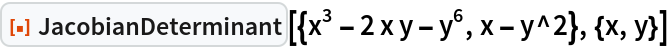 ResourceFunction[
 "JacobianDeterminant"][{x^3 - 2 x y - y^6, x - y^2}, {x, y}]