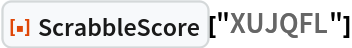 ResourceFunction["ScrabbleScore"]["XUJQFL"]