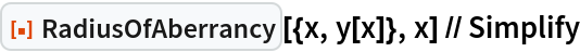 ResourceFunction["RadiusOfAberrancy"][{x, y[x]}, x] // Simplify